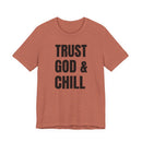 Trust God & Chill - T-Shirt