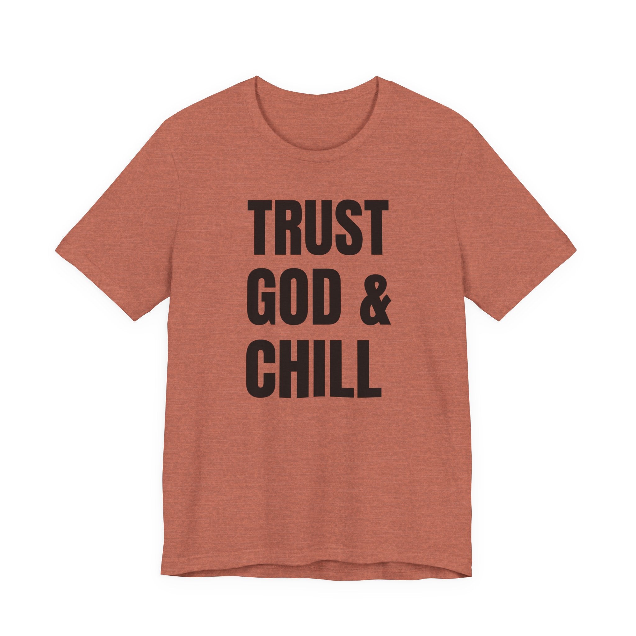 Trust God & Chill - T-Shirt