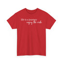 Life Is a Journey - T-Shirt