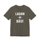 Lagom Är Bäst - T-Shirt
