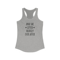 And She Lifted Heavily Ever After - Racerback Tank