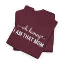 I Am That Mom - T-Shirt