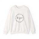 Be You - Sweatshirt