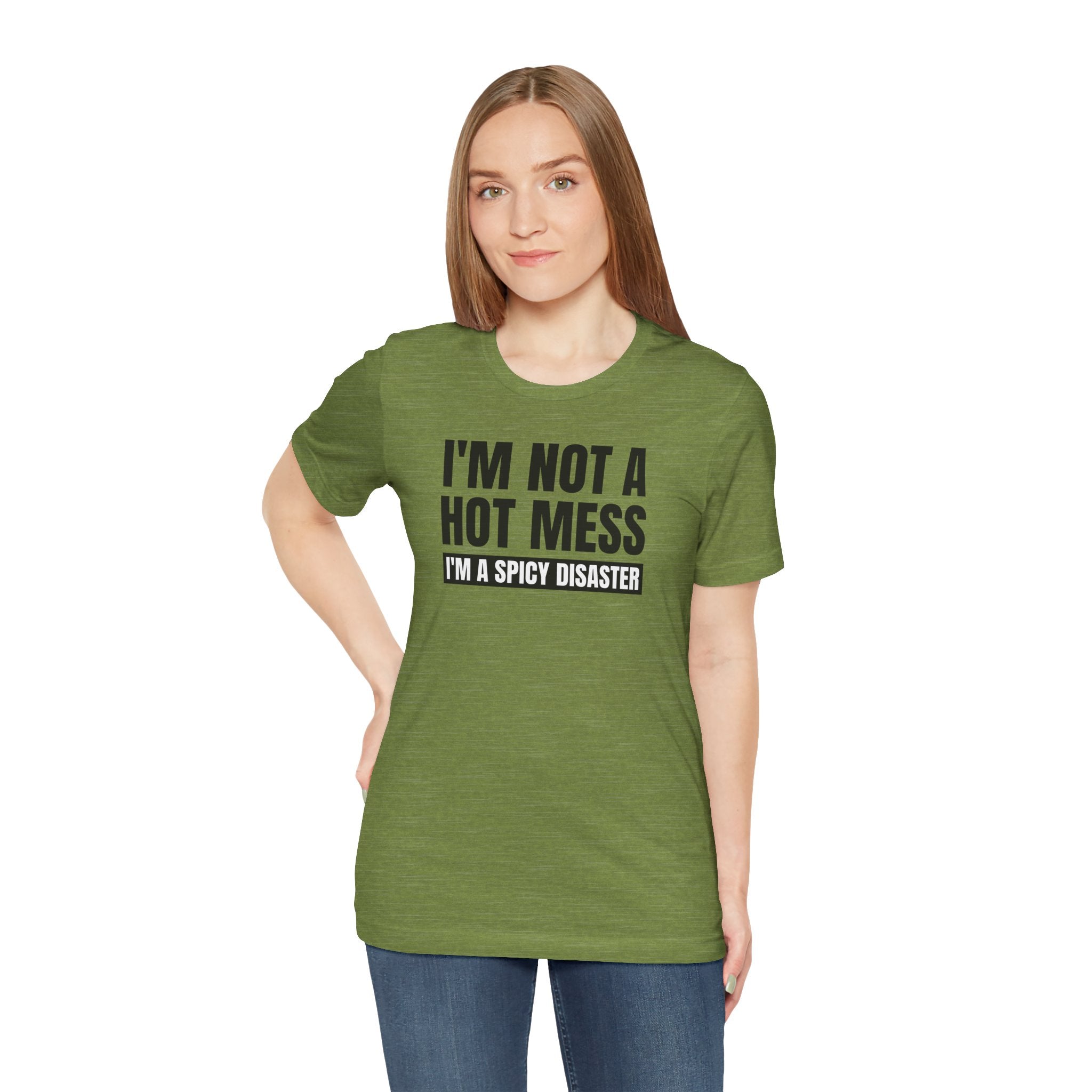 I'm Not a Hot Mess, I'm a Spicy Disaster - T-Shirt