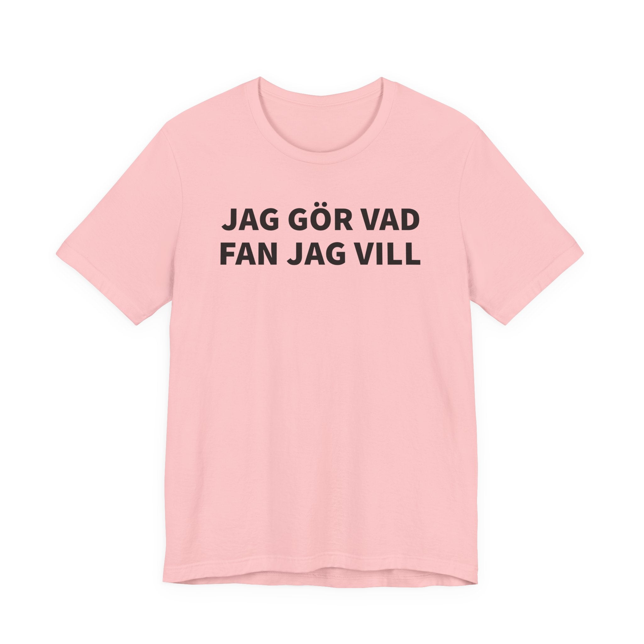 Jag Gör Vad Fan Jag Vill - T-Shirt