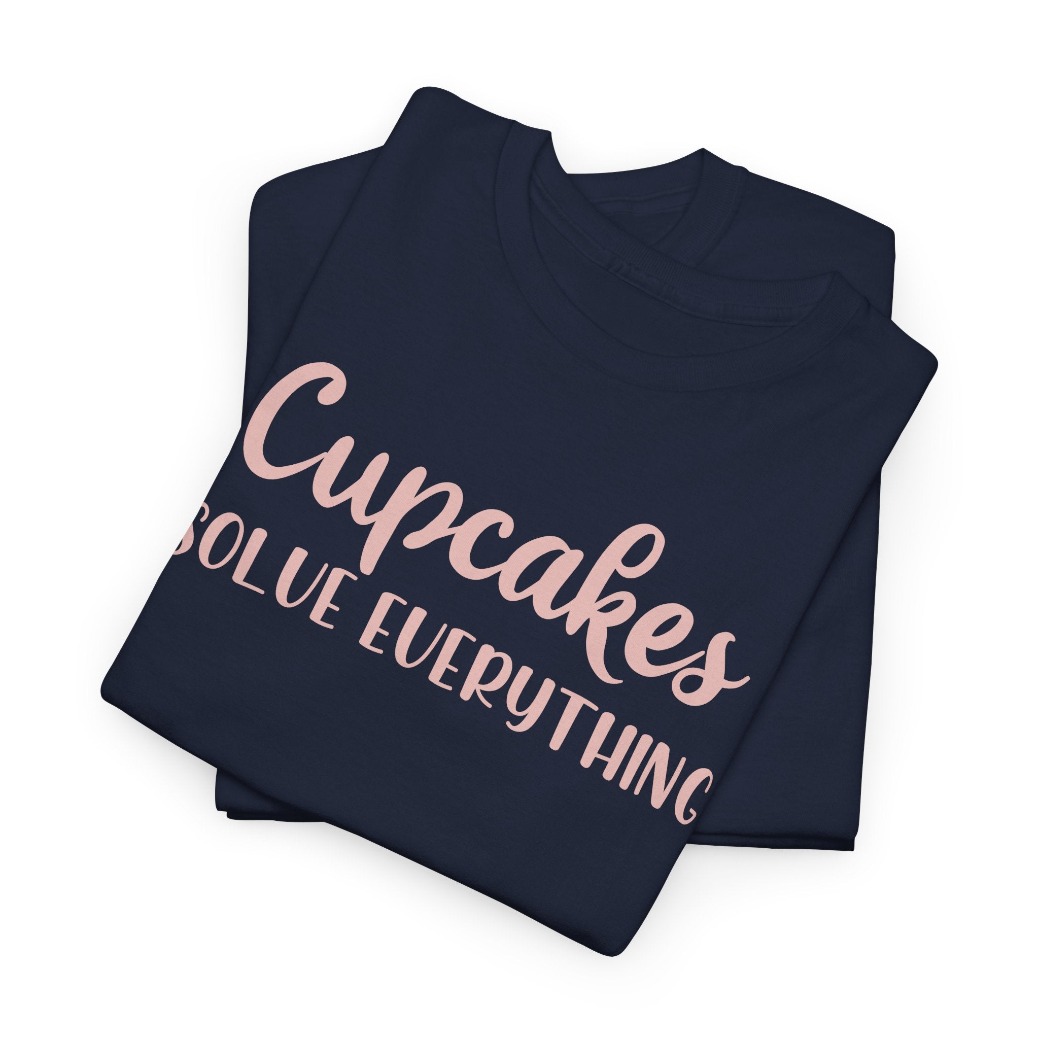 Cupcakes Solve Everything -T-Shirt