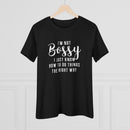 I'm Not Bossy - T-Shirt