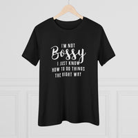 I'm Not Bossy - T-Shirt
