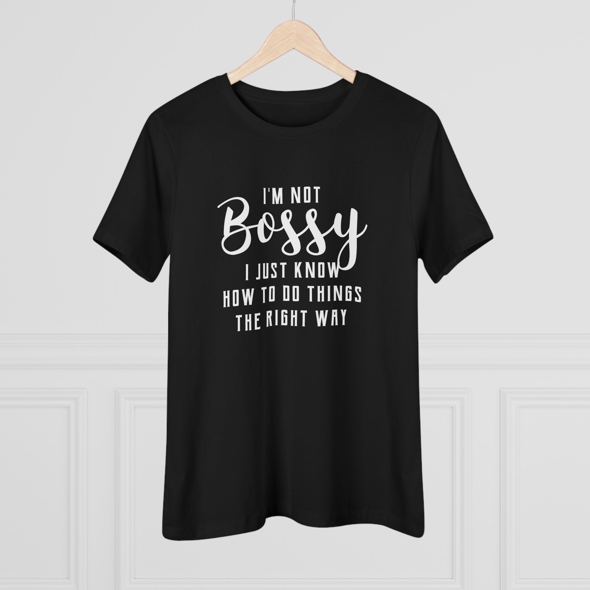 I'm Not Bossy - T-Shirt