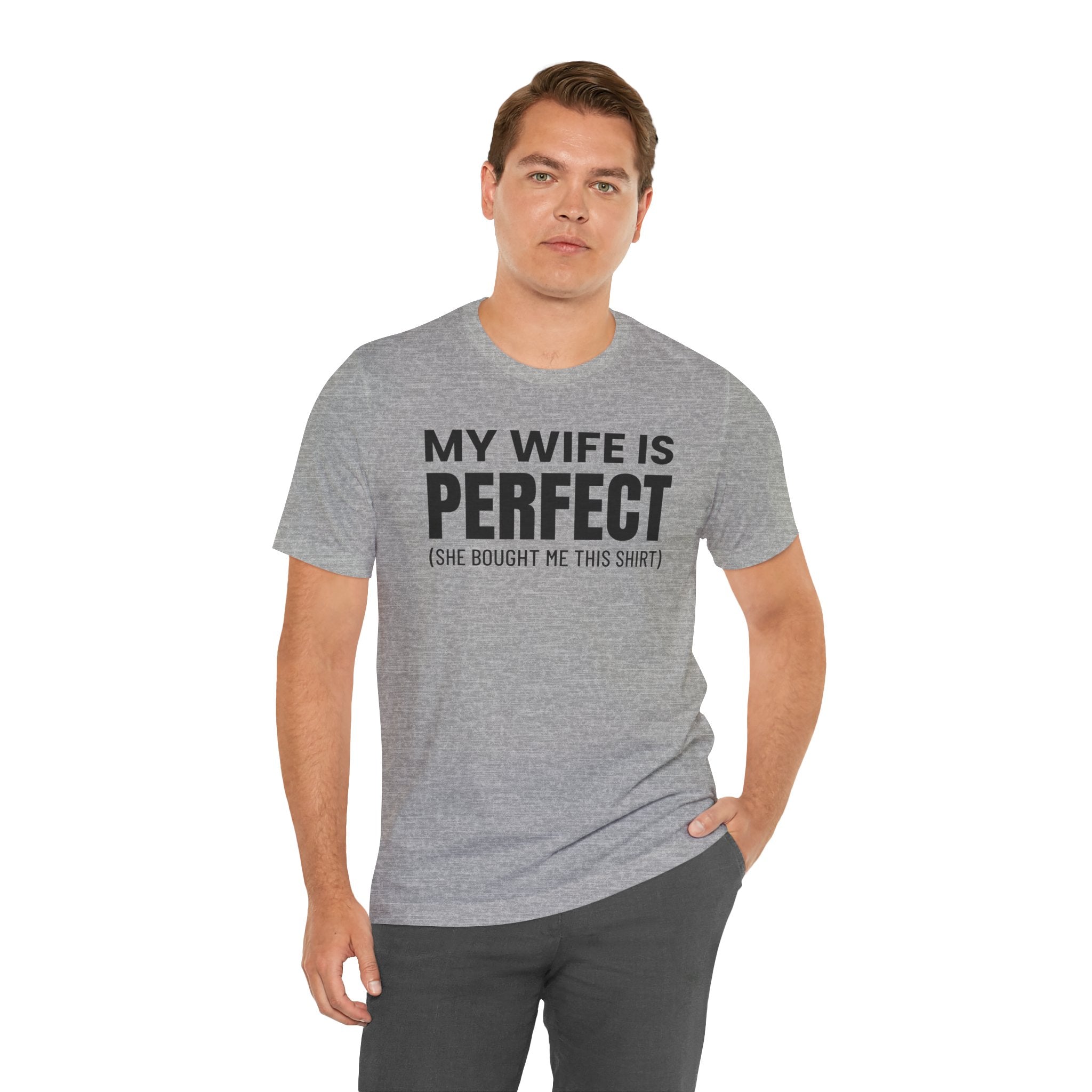 My Wife Is Perfect - T-Shirt