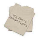 Big Fan of Human Rights - T-Shirt