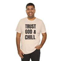 Trust God & Chill - T-Shirt