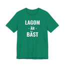 Lagom Är Bäst - T-Shirt
