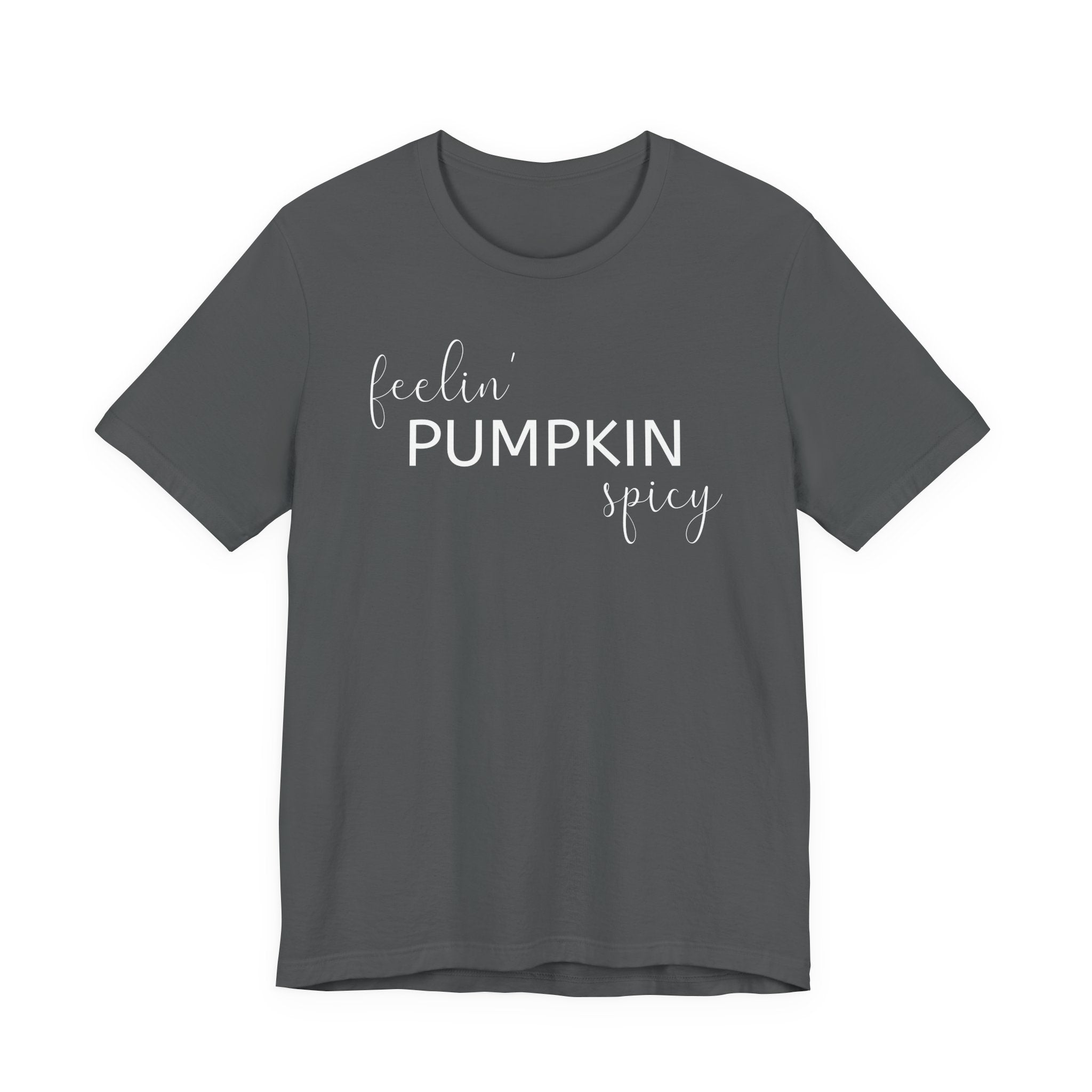 Feelin' Pumpkin Spicy - T-Shirt