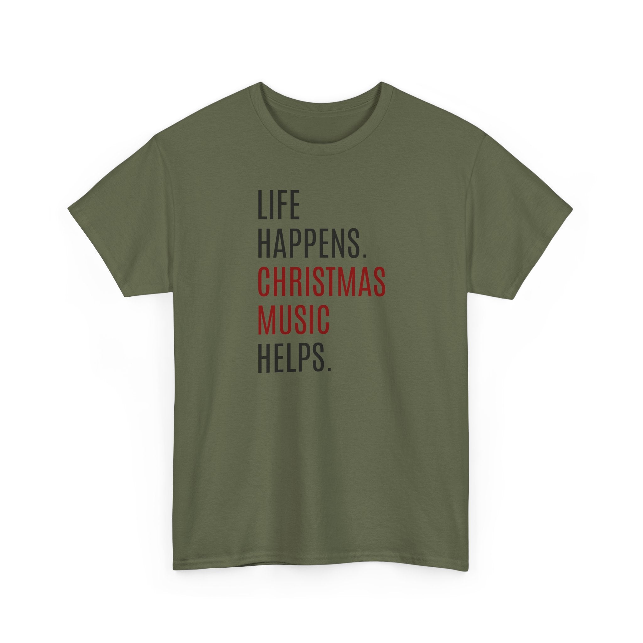 Life Happens, Christmas Music Helps - T-Shirt