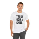 Trust God & Chill - T-Shirt