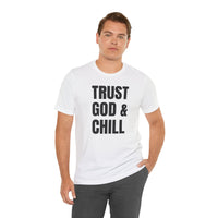Trust God & Chill - T-Shirt