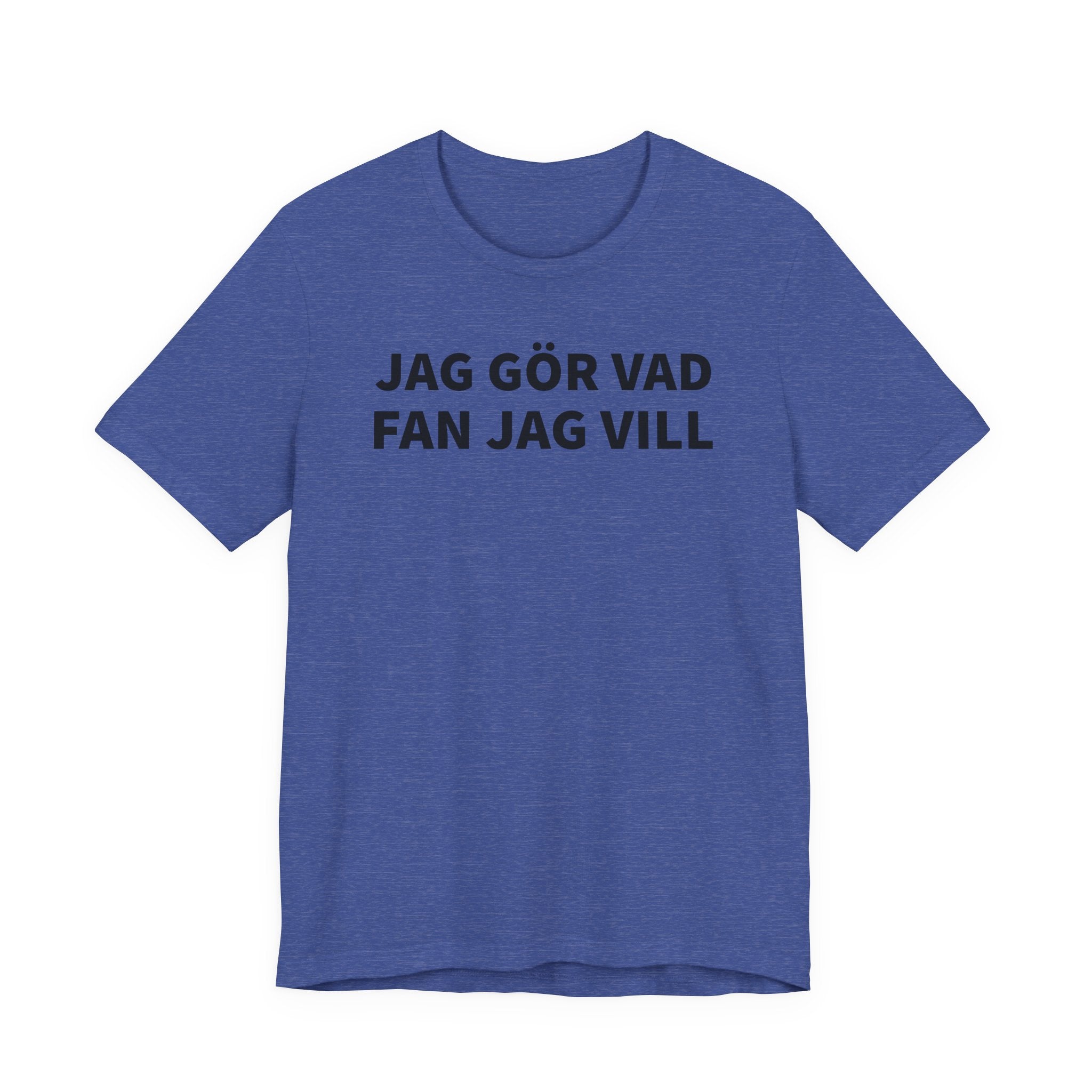 Jag Gör Vad Fan Jag Vill - T-Shirt