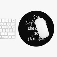 She Believed She Could - Mouse Pad