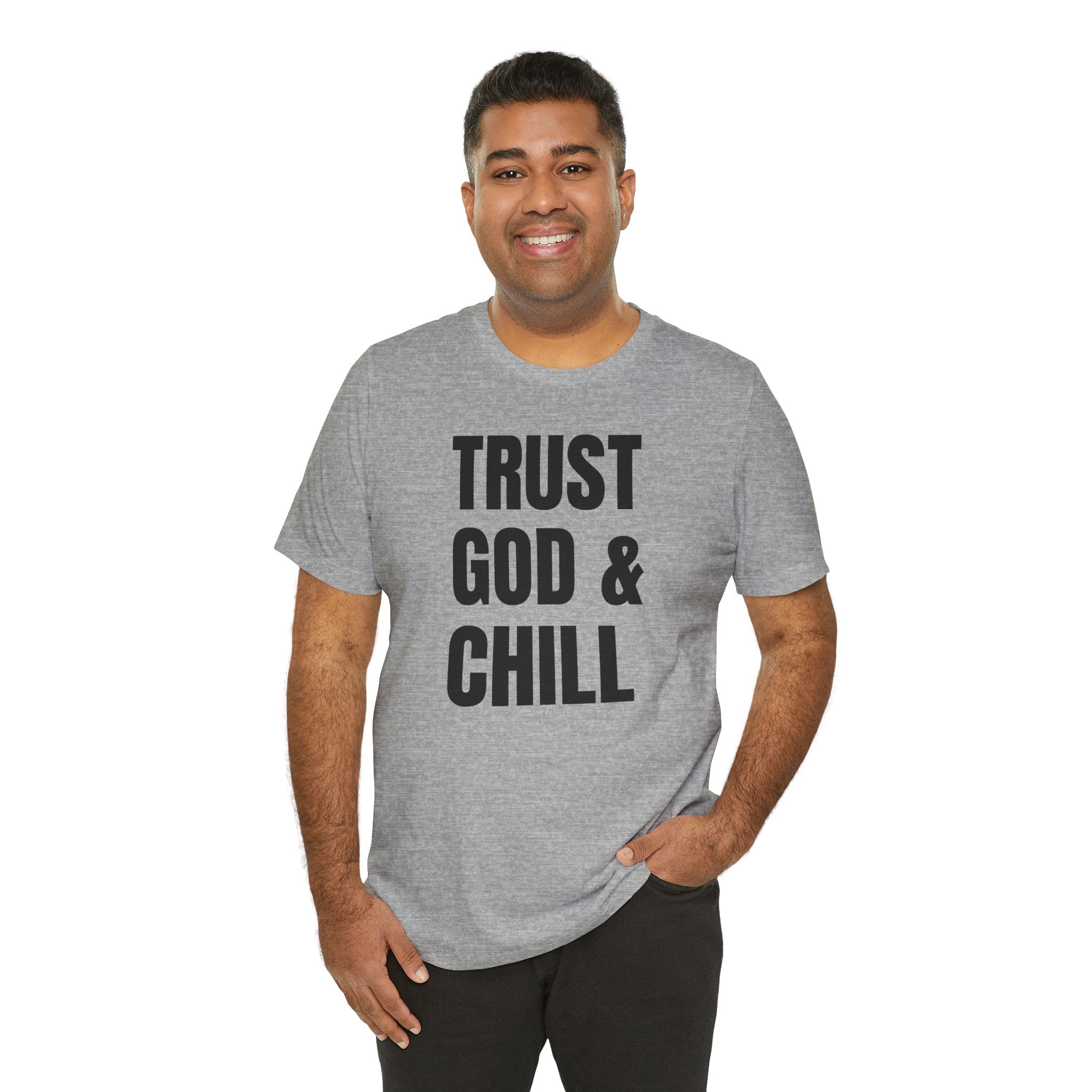 Trust God & Chill - T-Shirt