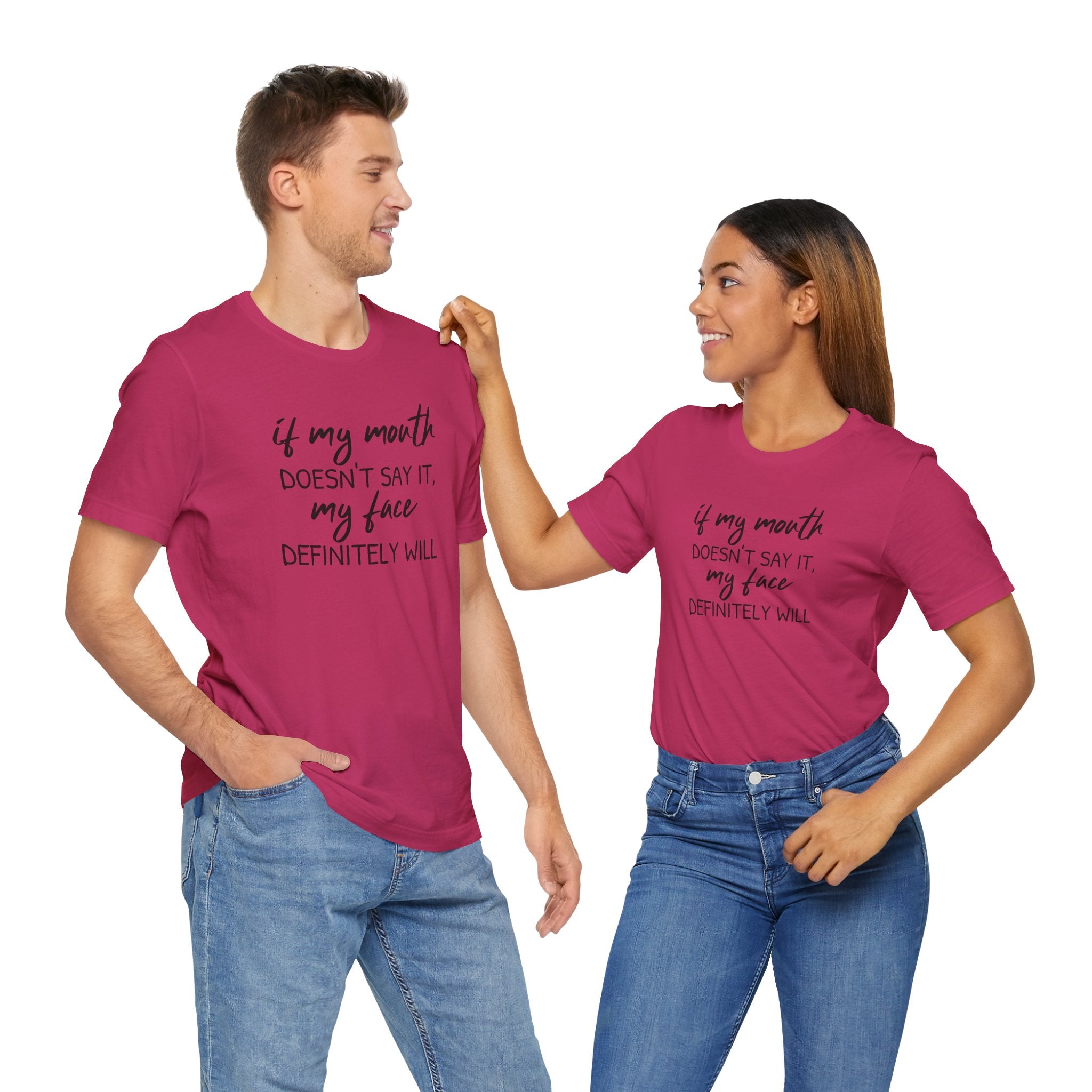 If My Mouth Doesn't Say It - T-Shirt