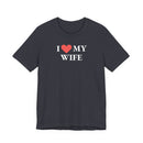 I Love My Wife - T-Shirt