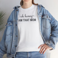 I Am That Mom - T-Shirt