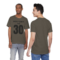 Holy $#!T I'm 30 - T-Shirt