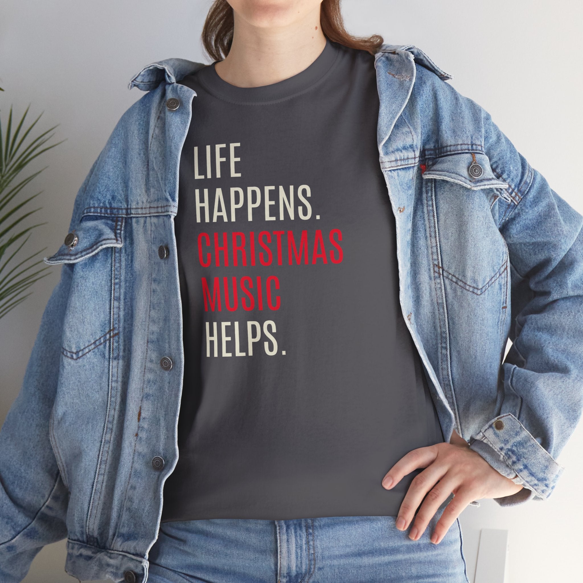 Life Happens, Christmas Music Helps - T-Shirt