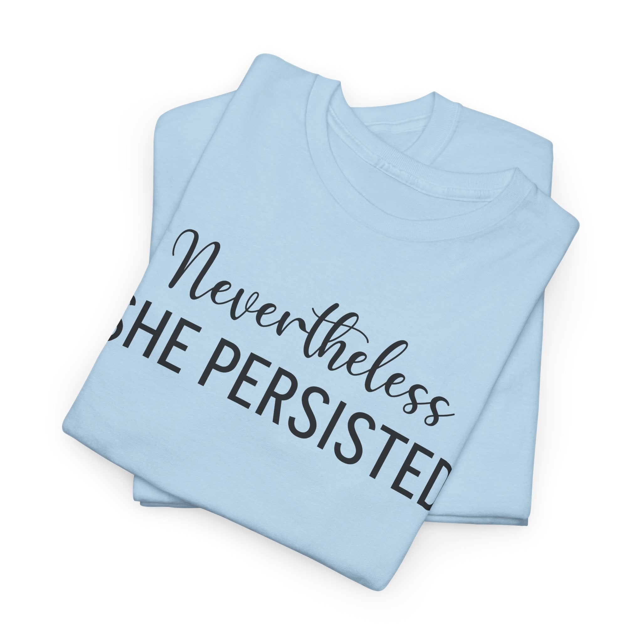 Nevertheless, She Persisted - T-Shirt