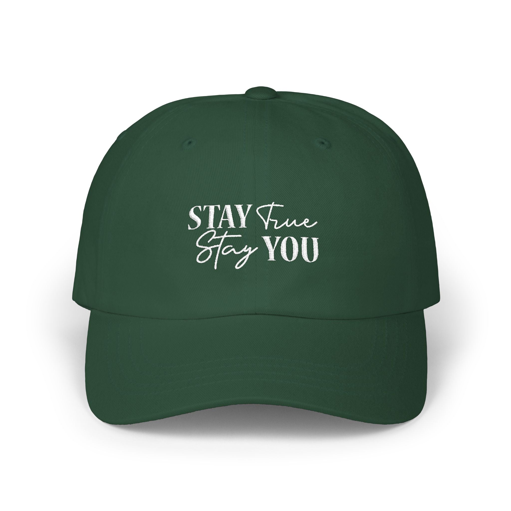 Stay True, Stay You - Embroidered Cap