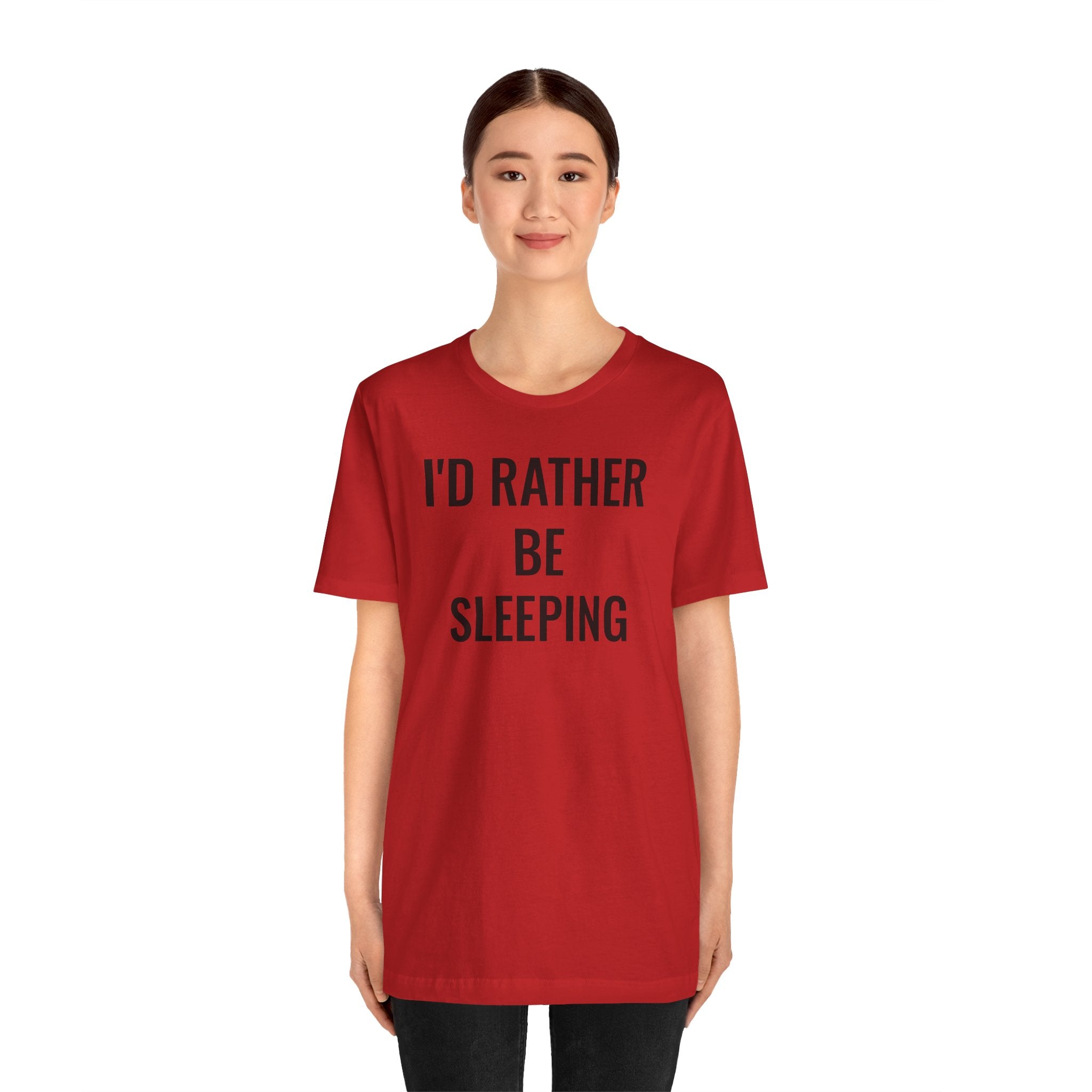 I'd Rather Be Sleeping - T-Shirt
