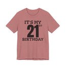 It's My 21st Birthday - T-Shirt