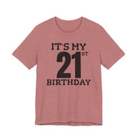 It's My 21st Birthday - T-Shirt