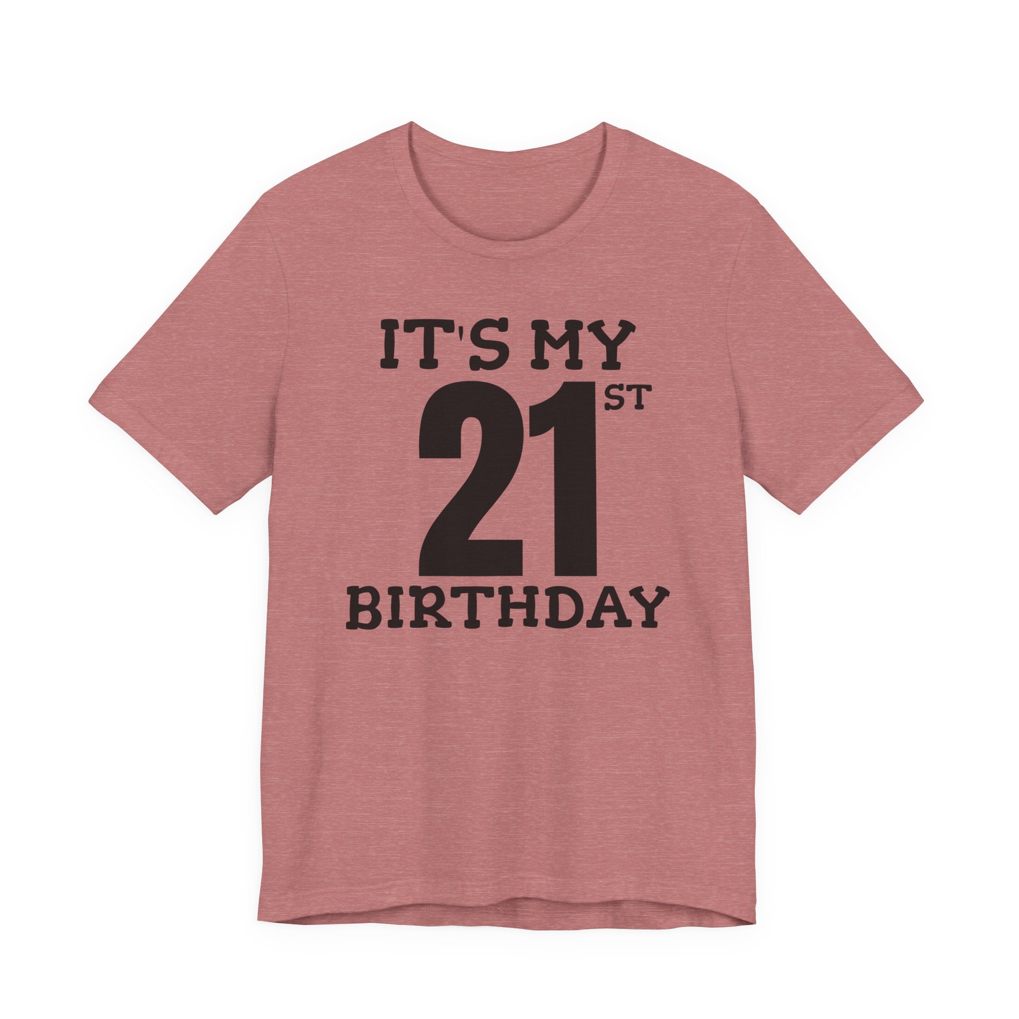 It's My 21st Birthday - T-Shirt