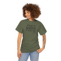 Allergic to Negative Energy - T-Shirt