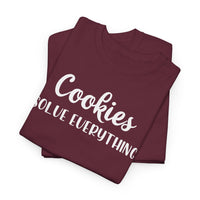 Cookies Solve Everything -T-Shirt