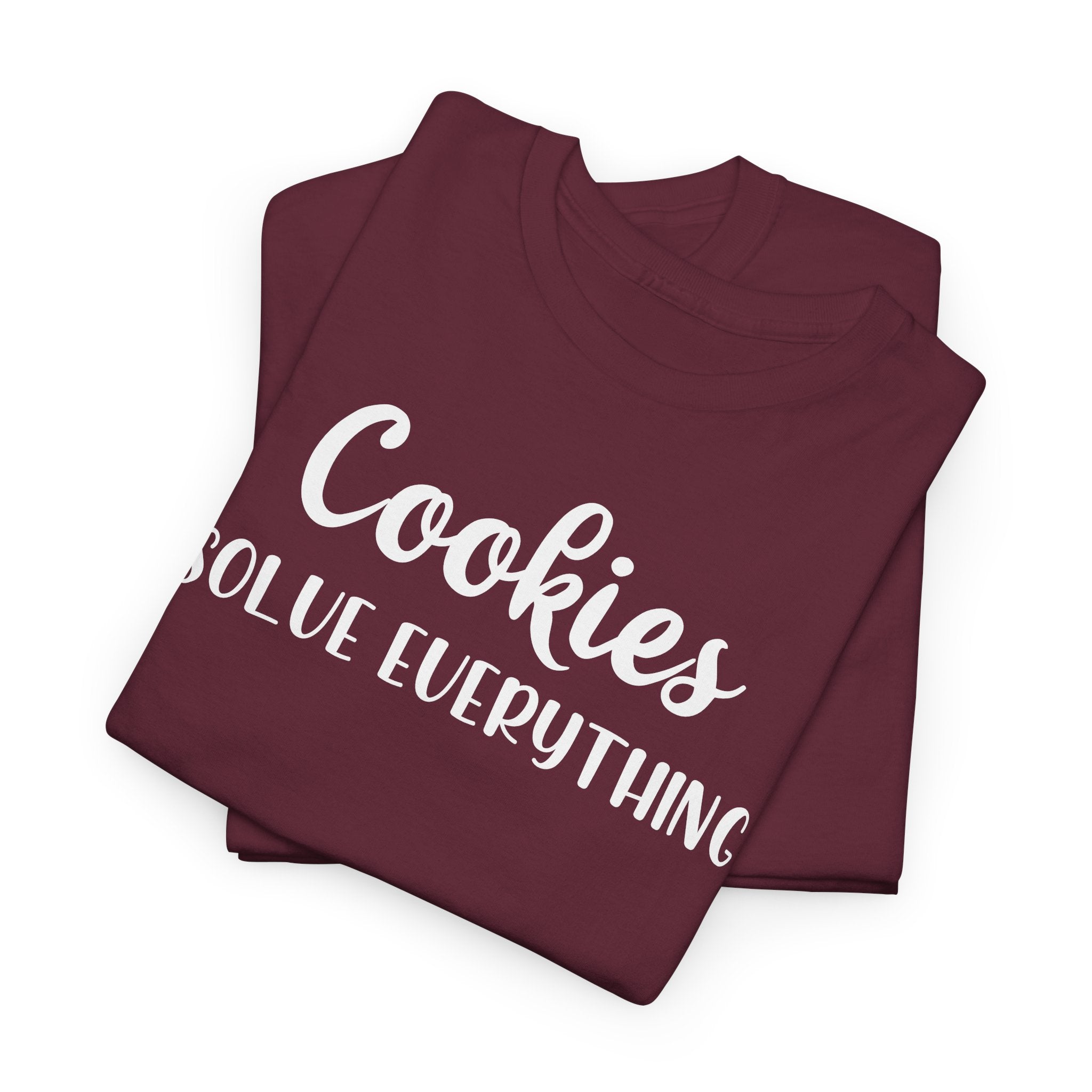 Cookies Solve Everything -T-Shirt
