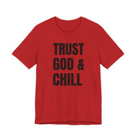Trust God & Chill - T-Shirt