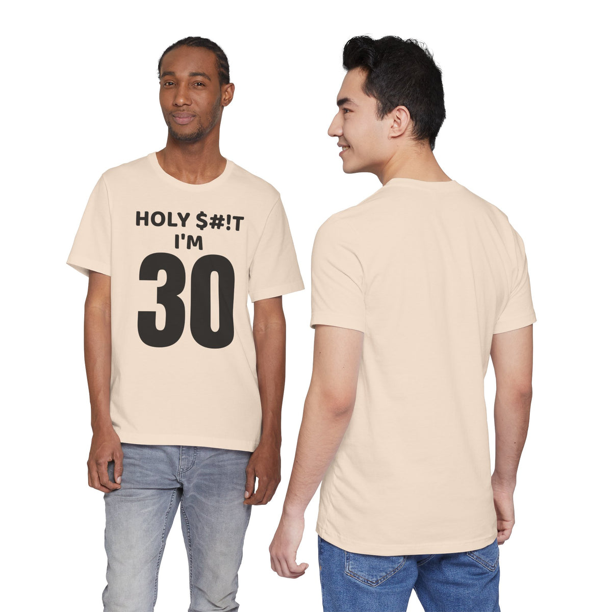 Holy $#!T I'm 30 - T-Shirt