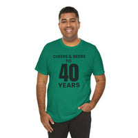 Cheers & Beers to 40 Years - T-Shirt