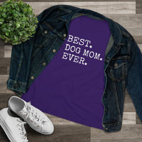 Best Dog Mom Ever - T-Shirt