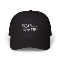 Stay True, Stay You - Embroidered Cap