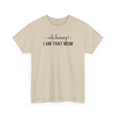 I Am That Mom - T-Shirt