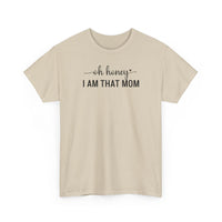 I Am That Mom - T-Shirt