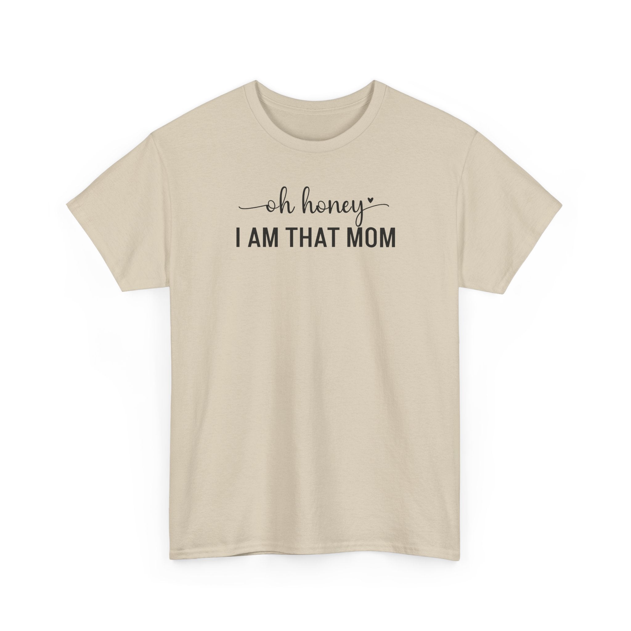 I Am That Mom - T-Shirt