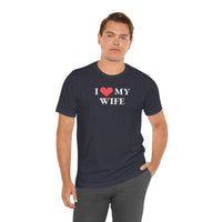 I Love My Wife - T-Shirt