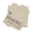 I'm Speaking - T-Shirt