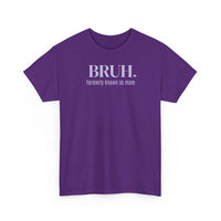 Bruh, Formerly Known as Mom - T-Shirt