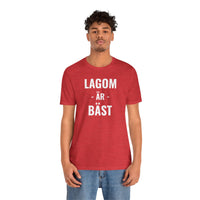 Lagom Är Bäst - T-Shirt